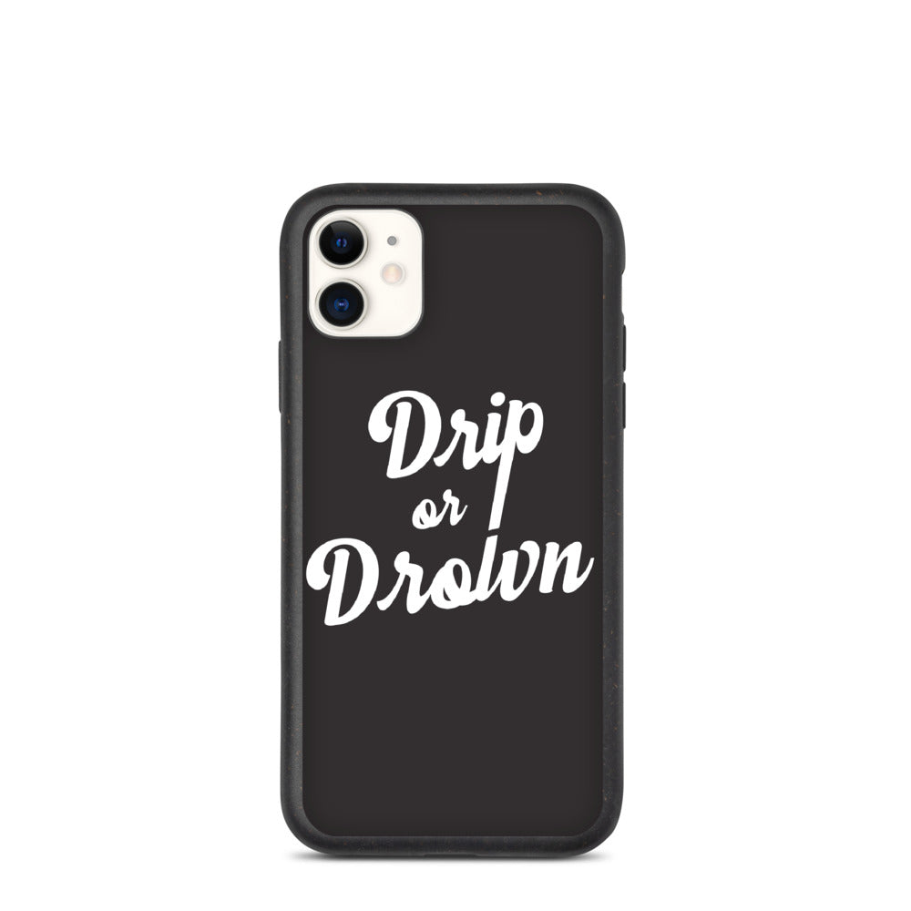 Drip or Drown iPhone Case