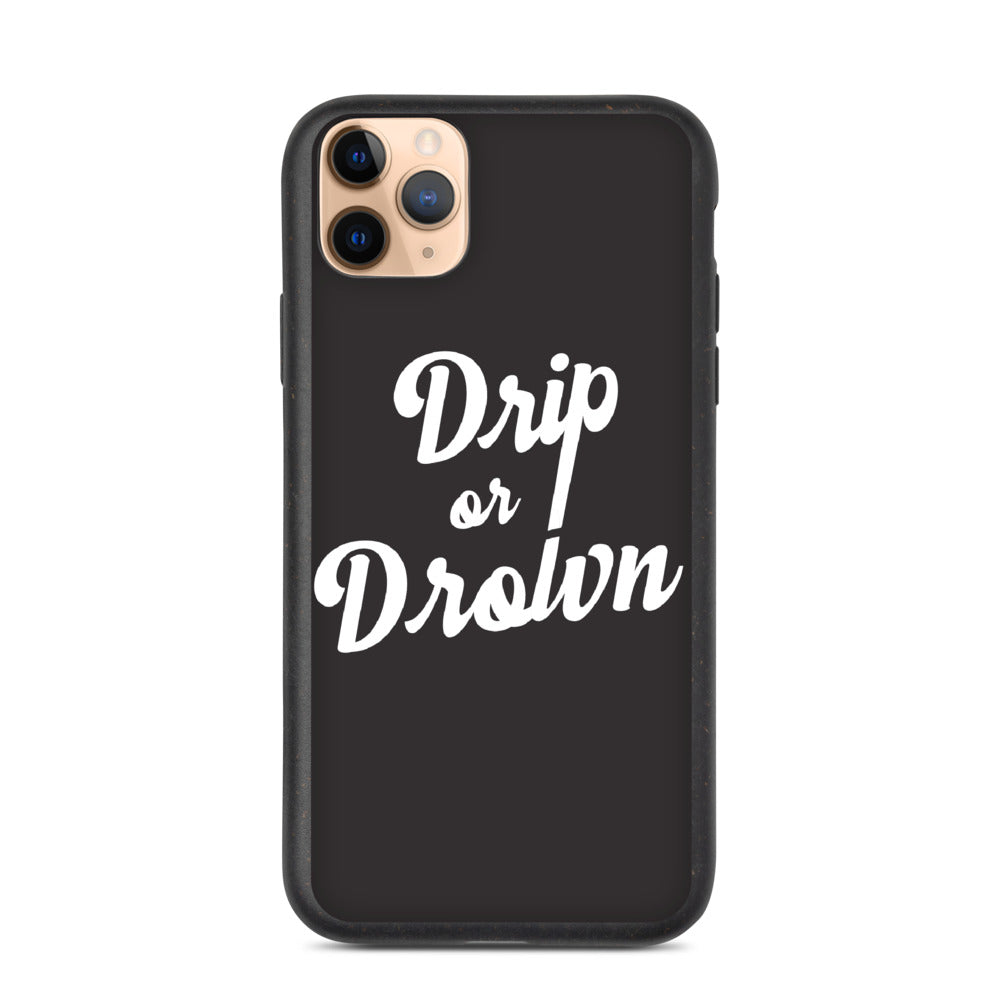 Drip or Drown iPhone Case